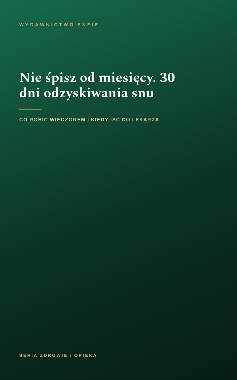 Nie śpisz od miesięcy. 30 dni odzyskiwania snu