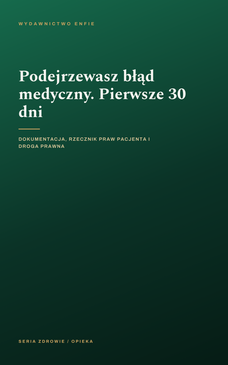 Podejrzewasz błąd medyczny. Pierwsze 30 dni