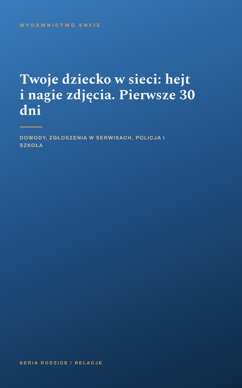 Twoje dziecko w sieci: hejt i nagie zdjęcia. Pierwsze 30 dni
