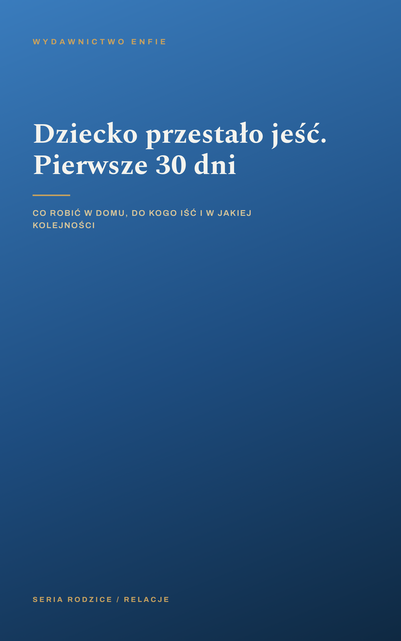 Dziecko przestało jeść. Pierwsze 30 dni