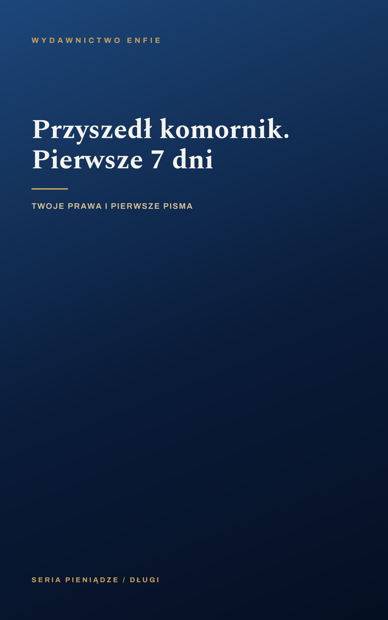 Przyszedł komornik. Pierwsze 7 dni