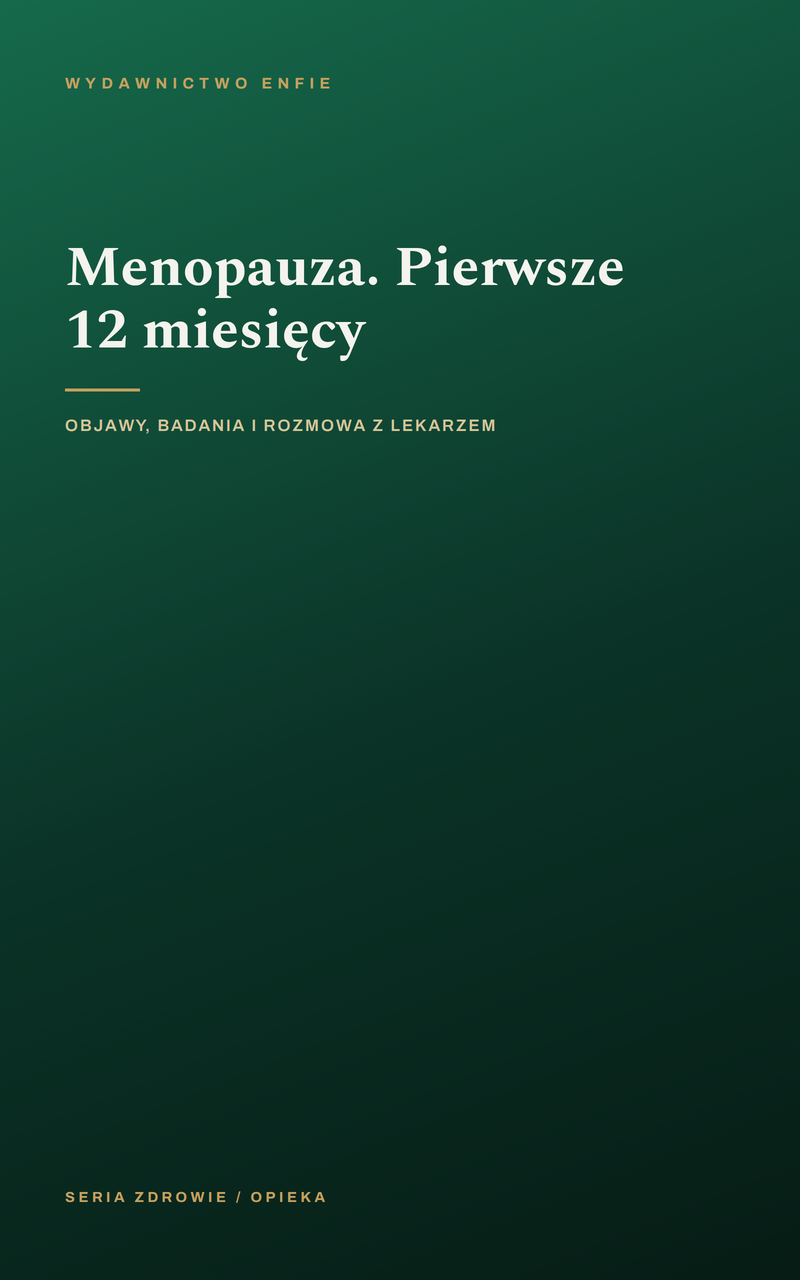 Menopauza. Pierwsze 12 miesięcy