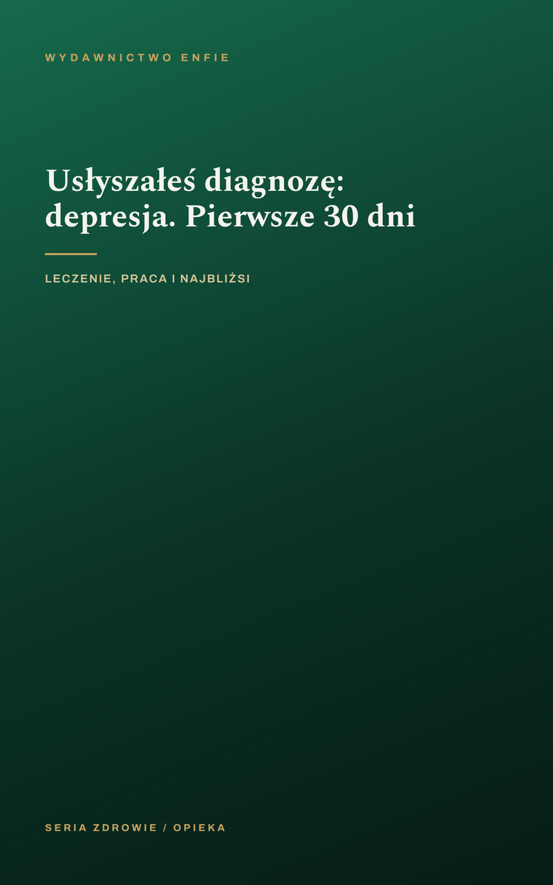 Usłyszałeś diagnozę: depresja. Pierwsze 30 dni
