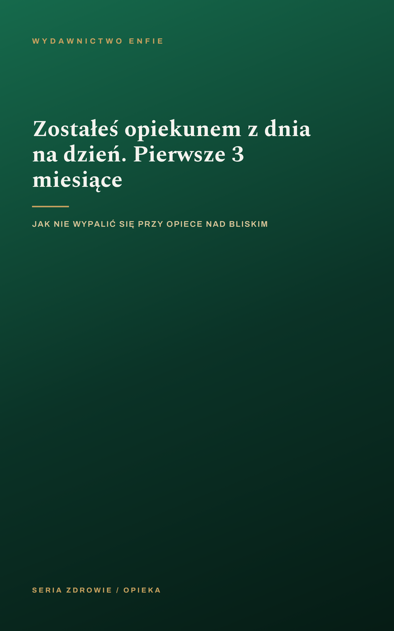 Zostałeś opiekunem z dnia na dzień. Pierwsze 3 miesiące
