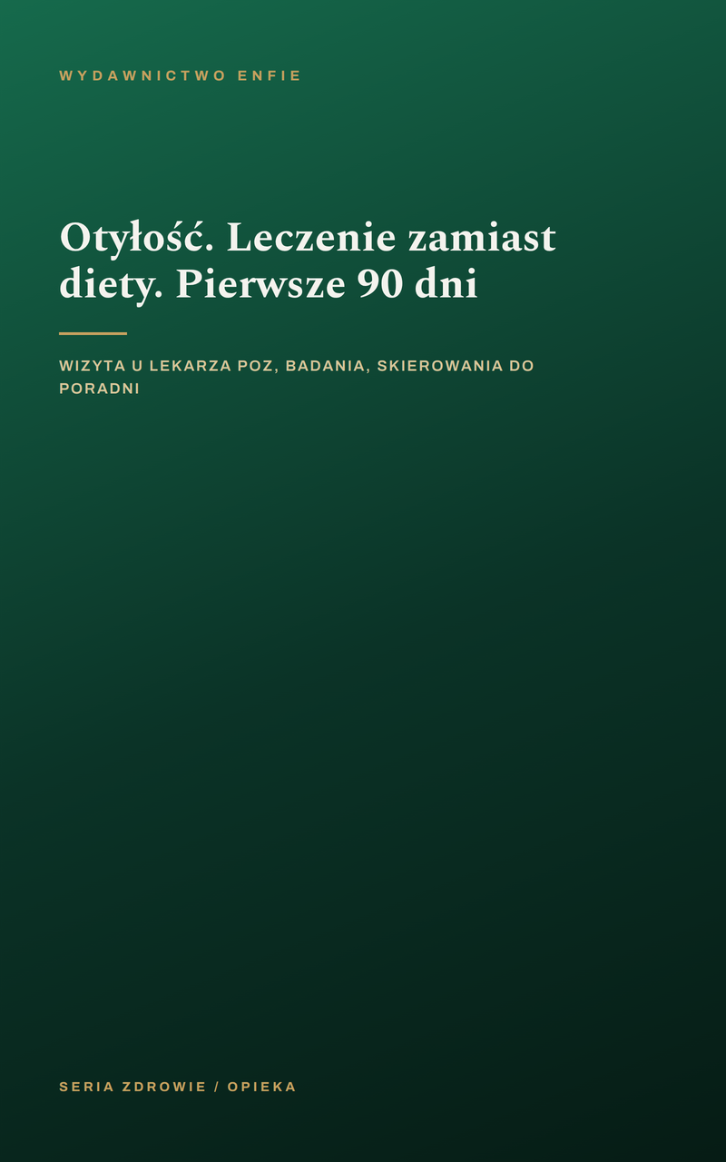 Otyłość. Leczenie zamiast diety. Pierwsze 90 dni