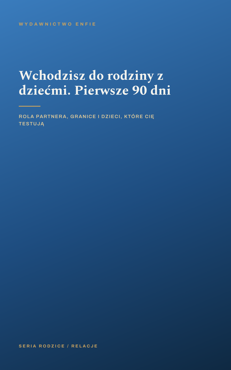 Wchodzisz do rodziny z dziećmi. Pierwsze 90 dni