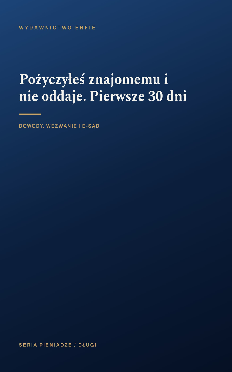 Pożyczyłeś znajomemu i nie oddaje. Pierwsze 30 dni
