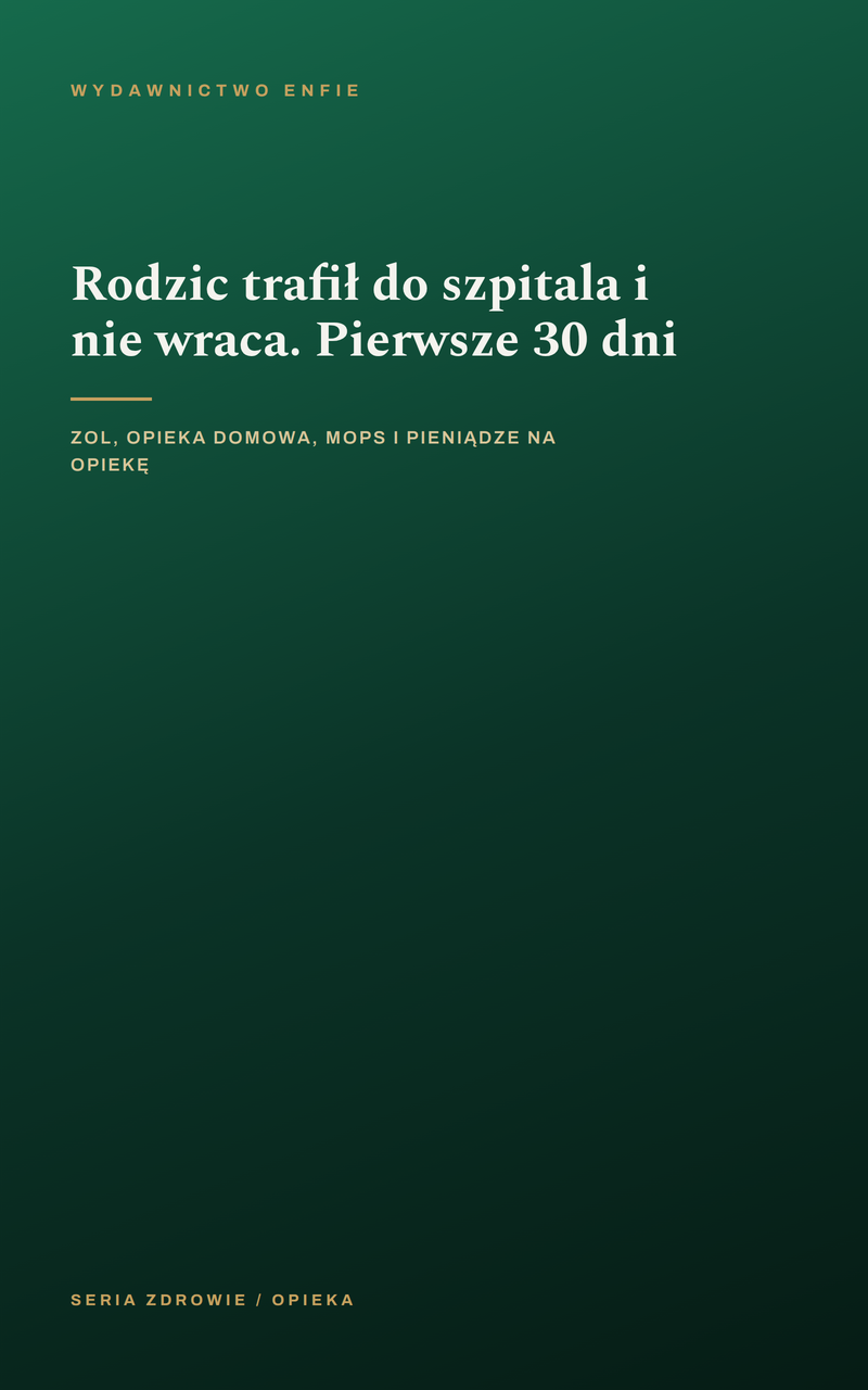 Rodzic trafił do szpitala i nie wraca. Pierwsze 30 dni