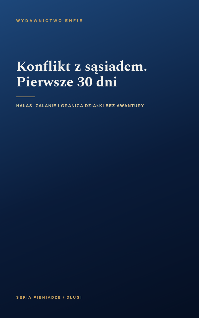 Konflikt z sąsiadem. Pierwsze 30 dni