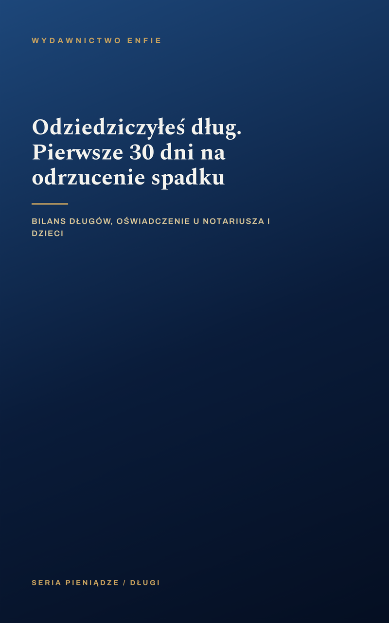 Odziedziczyłeś dług. Pierwsze 30 dni na odrzucenie spadku