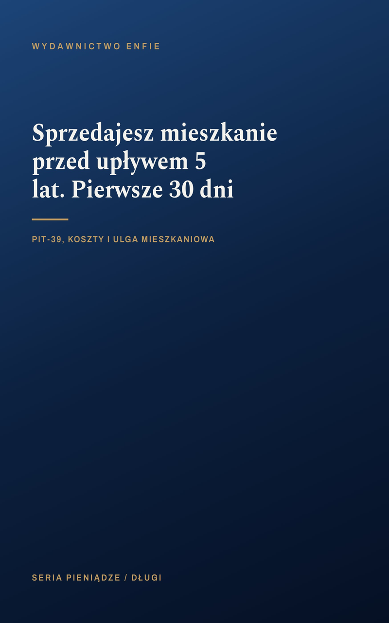 Sprzedajesz mieszkanie przed upływem 5 lat. Pierwsze 30 dni