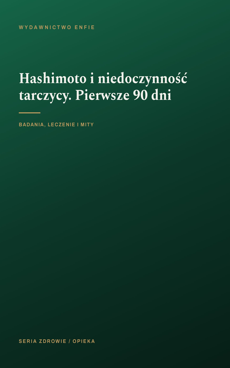 Hashimoto i niedoczynność tarczycy. Pierwsze 90 dni