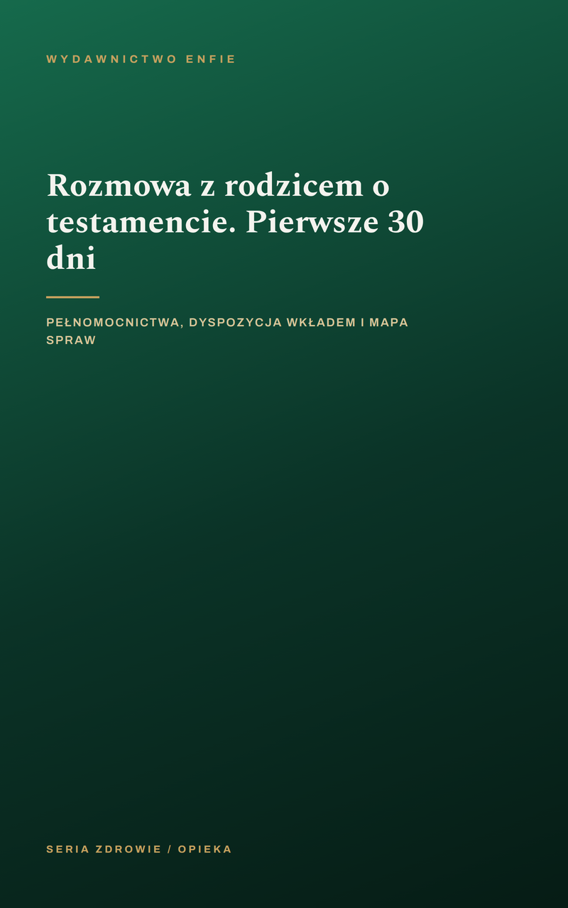 Rozmowa z rodzicem o testamencie. Pierwsze 30 dni